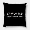 Drake Doesnt Share Food Throw Pillow Official Drake Merch