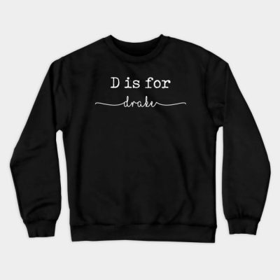 D Is For Drake Drake Crewneck Sweatshirt Official Drake Merch